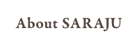 About SARAJU